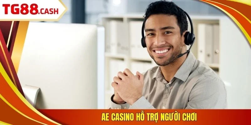 AE Casino hỗ trợ người chơi