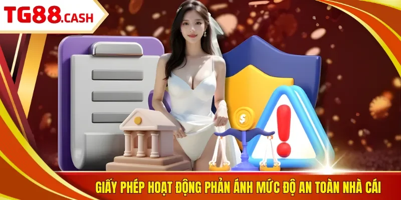 Giấy phép hoạt động phản ánh mức độ an toàn nhà cái