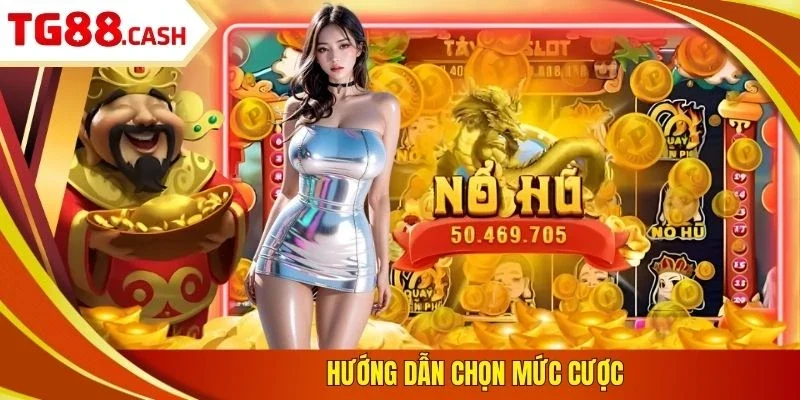 Hướng dẫn chọn mức cược