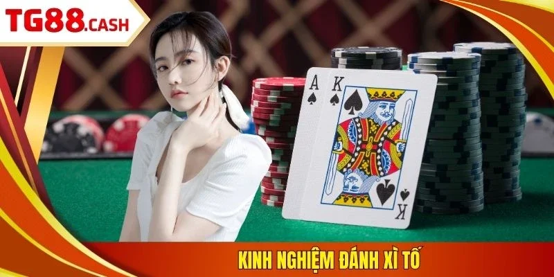Kinh nghiệm đánh xì tố