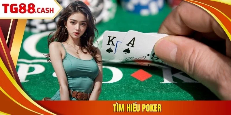 Tìm hiểu poker