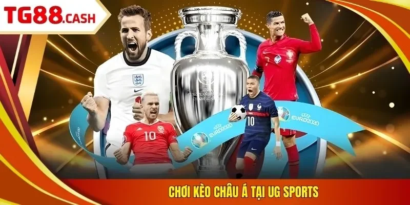 Chơi kèo Châu Á tại UG sports