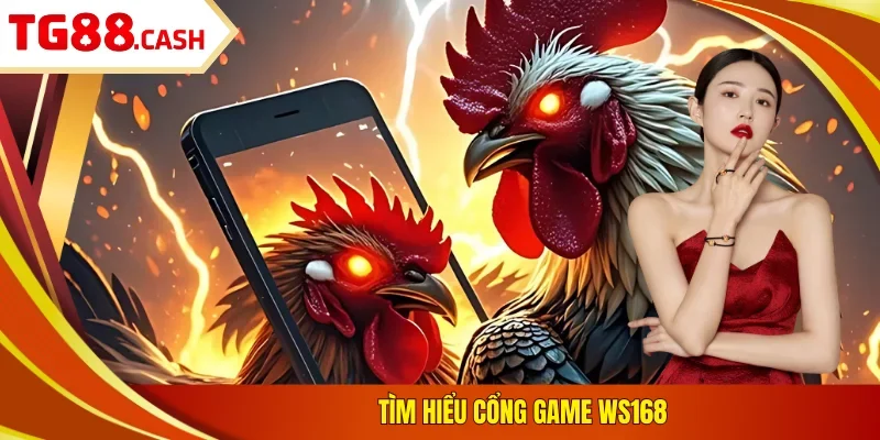 Tìm hiểu cổng game WS168