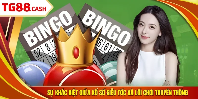 Sự khác biệt giữa xổ số siêu tốc và lối chơi truyền thống